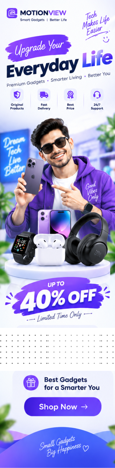 Upgrade Your Everyday Life - Motion View